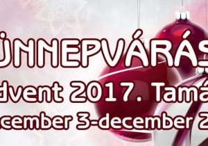 &bdquo;&Uuml;nnepv&aacute;r&aacute;s&rdquo; - Advent 2017. Tam&aacute;si