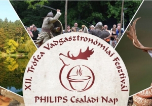 XII. TR&Oacute;FEA Vadgasztron&oacute;miai Fesztiv&aacute;l &eacute;s PHILIPS Csal&aacute;di Nap