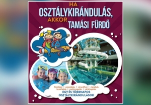 A Tam&aacute;si F&uuml;rdő aj&aacute;nlata oszt&aacute;lykir&aacute;ndul&aacute;sok megszervez&eacute;s&eacute;hez